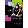 Girl Wide Web: Girls, the Internet, and the Negotiation of Identity (Intersections in Communications and Culture: Global Approaches and Transdisciplinary Perspectives)