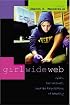 Girl Wide Web: Girls, the Internet, and the Negotiation of Identity (Intersections in Communications and Culture: Global Approaches and Transdisciplinary Perspectives)