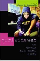 Girl Wide Web: Girls, the Internet, and the Negotiation of Identity (Intersections in Communications and Culture: Global Approaches and Transdisciplinary Perspectives)