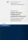 Lokale Schulentwicklung und städtische Lebenswelt