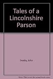 Tales of a Lincolnshire parson : stories, memories, history, verse