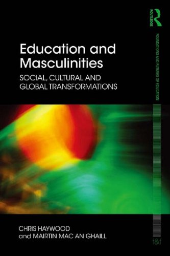 Education and Masculinities: Social, cultural and global transformations (Foundations and Futures of Education)