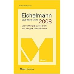 Eichelmann Deutschlands Weine 2008. Das unabh�ngige Standardwerk. 954 Weing�ter und 9675 Weine