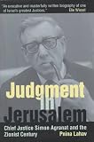 Judgement in Jerusalem: Chief Justice Simon Agranat and the Zionist Century