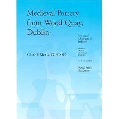 The Medieval Pottery from the Waterfront Excavations at Wood Quay, Dublin (Medieval Dublin Excavations, 1962-81)