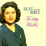 Kitty Wells - Dust on the Bible
