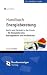 Handbuch Energieberatung: Recht und Technik in der Praxis - f&uuml;r Energieberater, Bauingenieure und Architekten