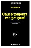 Cause toujours ma poupée!