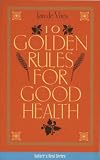 Ten Golden Rules for Good Health (Nature's best)