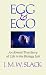 Egg and EGO: An Almost True Story of Life in the Biology Lab