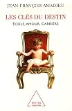 Les cl�s du destin : Ecole, amour, carri�re