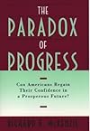 The Paradox of Progress: Can Americans Regain Their Confidence in a Prosperous Future? 