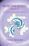 Wordweaving: Question is the Answer v. 2