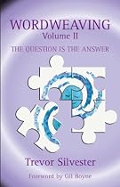 Wordweaving: Question is the Answer v. 2