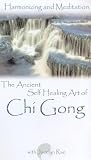 The Ancient Self Healing Art Of Chi Gong - Harmonizing And Meditation