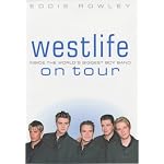 WESTLIFE ON TOUR: INSIDE THE WORLD'S BIGGEST BOY BAND book cover