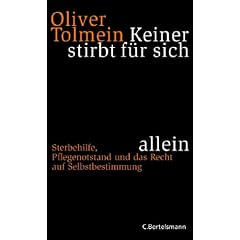 Keiner stirbt f�r sich allein: Sterbehilfe, Pflegenotstand und das Recht auf Selbstbestimmung