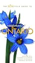 The ROM Field Guide to Wildflowers of Ontario