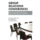 Click here to buy Group Relations Conference: Theory, Design, Role-Taking and Applications by  Louisa Diana Brunner, Mannie Sher, and Avi Nutkevitch.