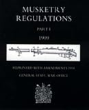 Musketry Regulations, 1909: Reprinted With Amendments 1914