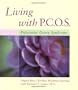 Living with Pcos: Polycystic Ovary Syndrome