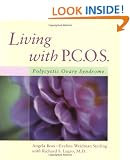 Living with Pcos: Polycystic Ovary Syndrome