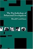 The Psychobiology of Behavioral Development