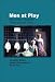 Book Men at Play: Masculinities in Australian Theatre since the 1950s. (Australian Playwrights)