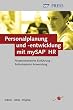 Personalplanung und -entwicklung mit mySAP HR: Prozessorientierte Einf�hrung - Rollenbasierte Anwendung (SAP PRESS)