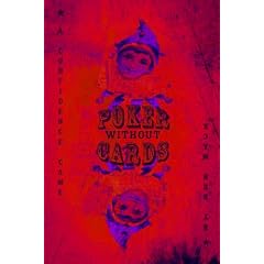 Poker Without Cards: A Consciousness Thriller