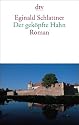 Der geköpfte Hahn: Roman