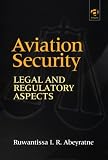 Aviation Security: Legal and Regulatory Aspects