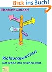 Richtungswechsel. Das Leben, das zu I...