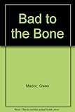 Bad to the bone