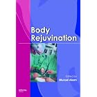 Body Rejuvination (Basic and Clinical Dermatology) by  Murad Alam