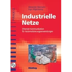 Industrielle Netze: Ethernet-Kommunikation f�r Automatisierungsanwendungen