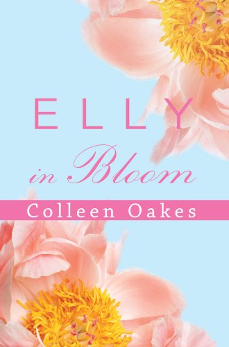 Elly In Bloom by Colleen Oakes