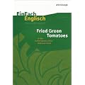 EinFach Englisch Unterrichtsmodelle. Unterrichtsmodelle f�r die Schulpraxis: Fried Green Tomatoes