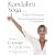 Kundalini Yoga with Maya Fiennes - A Journey through the Chakras. Courage and Creativity Willpower [DVD]