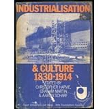 Industrialisation and culture, 1830-1914