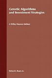 Genetic Algorithms and Investment Strategies: Alternative Approach to Neural Networks and Chaos Theory (Wiley Finance)