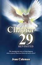 Chapter 29 Revisited: The amazing true story of what happens when a typical American housewife meets Jesus! Chapter 29 Revisited: The amazing true story of what happens when a typical American housewife meets Jesus!
