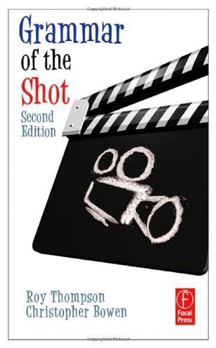 Grammar of the Shot, Motion Picture and Video Lighting, and Cinematography Bundle: Grammar of the Shot, Second Edition 2nd (second) Edition by Bowen, Christopher J., Thompson, Roy published by Focal Press (2009)