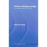 Science, Strategy and War: The Strategic Theory of John Boyd (Strategy and History)