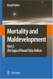 Mortality and Maldevelopment: Part II: The Saga of Neural Tube Defects
