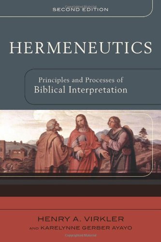 Hermeneutics: Principles and Processes of Biblical Interpretation