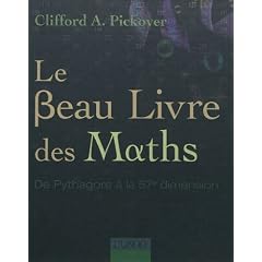 Le Beau Livre des Maths - De Pythagore � la 57e dimension