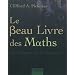 Le Beau Livre des Maths - De Pythagore � la 57e dimension