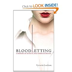 Bloodletting: A Memoir of Secrets, Self-Harm, and Survival by Victoria Leatham
