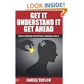 GET IT, UNDERSTAND IT, GET AHEAD - How to Develop Exceptional Personal Skills